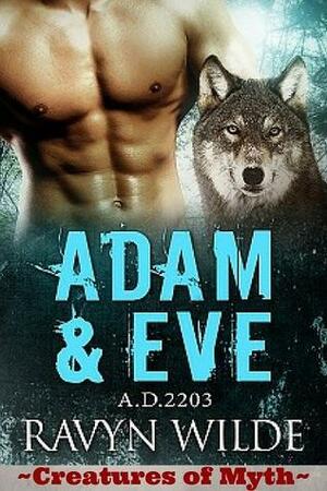 Adam & Eve: A.D. 2203 by Ravyn Wilde