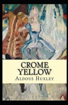 Crome Yellow Illustrated by Aldous Huxley