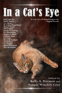 In a Cat's Eye by R.S. Pyne, Steven R. Southard, Alex Shvartsman, Joanna Michal Hoyt, Christine Lucas, A.L. Kaplan, Gregory L. Norris, Jeremy M. Gottwig, Gail Z. Martin, Oliver Smith, Doug C. Souza, K.I. Borrowman, Vonnie Winslow Crist, Arthur Conan Doyle, Elektra Hammond, A.L. Sirois, Kelly A. Harmon, Jody Lynn Nye