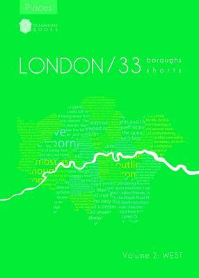 33 West: 33 Boroughs, 33 Shorts, 1 London by Bobby Nayyar
