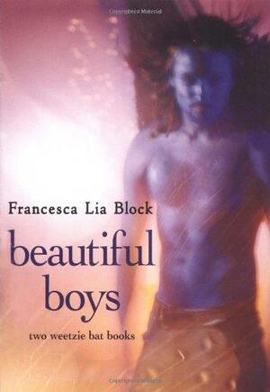 Beautiful Boys: Two Weetzie Bat Books by Francesca Lia Block