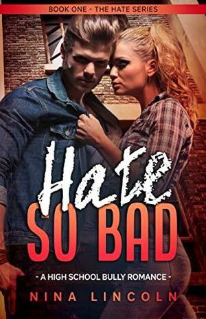 Hate So Bad by Nina Lincoln