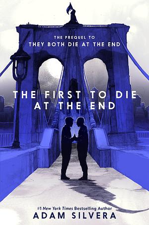 The first to die at the end by Adam Silvera