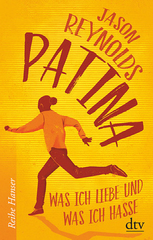 Patina - Was ich liebe und was ich hasse by Jason Reynolds, Anja Hansen-Schmidt
