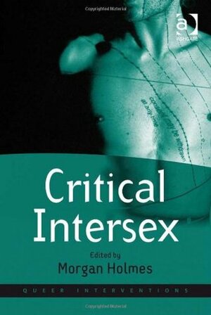 Critical Intersex by Morgan Holmes