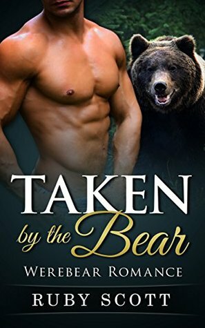 Taken by the Bear by Ruby Scott