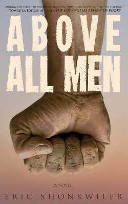 Above All Men by Eric Shonkwiler