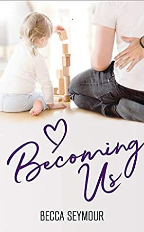 Becoming Us by Becca Seymour