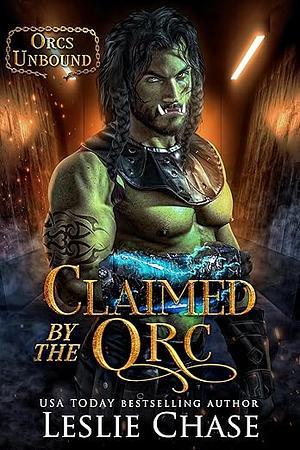 Claimed by the Orc by Leslie Chase