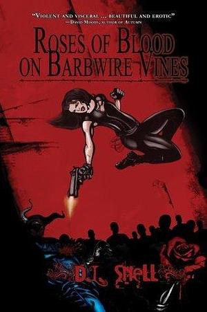 Roses of Blood on Barbwire Vines by Z.A. Recht, Z.A. Recht