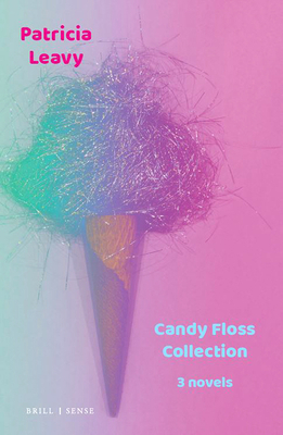 Candy Floss Collection: 3 Novels by Patricia Leavy