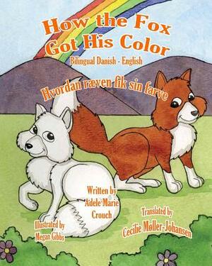 How The Fox Got His Color Bilingual Danish English by Adele Marie Crouch