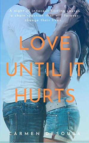 Love Until it Hurts by Carmen DeSousa