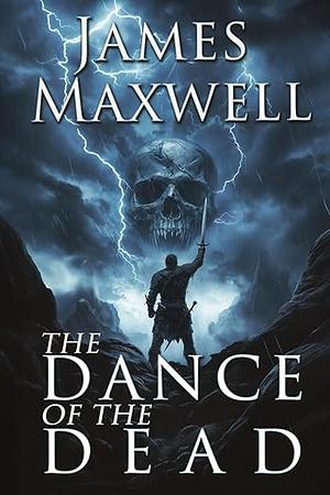 The Dance of the Dead by James Maxwell