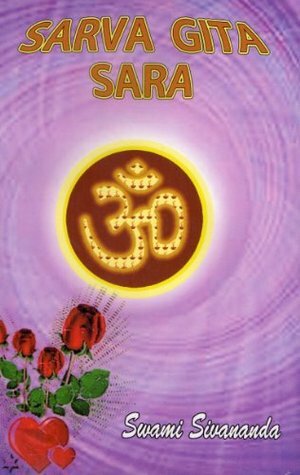 Sarva Gita Sara/2012 Edition by Swami Sivananda Saraswati