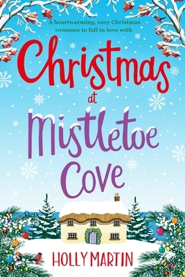 Christmas at Mistletoe Cove: Large Print edition by Holly Martin