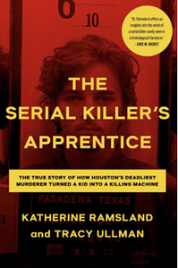 The Serial Killer's Apprentice by Katherine Ramsland