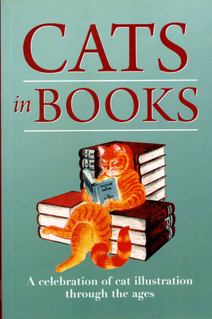 Cats in Books: A Celebration of Cat Illustration through the Ages by Rodney Dale
