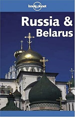 Russia & Belarus by Patrick Horton, Mark Elliott, Simon Richmond