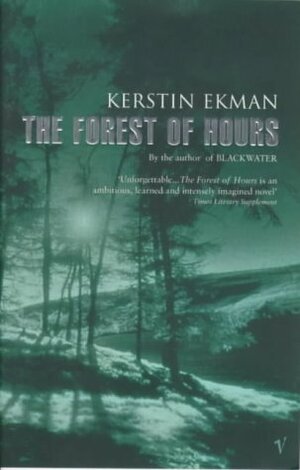 The Forest of Hours by Kerstin Ekman, Anna Paterson