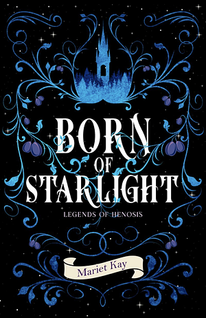 Born of Starlight by Mariet Kay