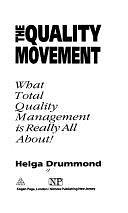 The Quality Movement: What Total Quality Management is Really All About! by Helga Drummond