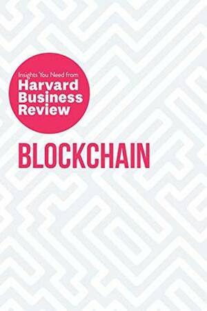 Blockchain: The Insights You Need from Harvard Business Review (HBR Insights Series) by Harvard Business Review