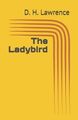 The Ladybird by D.H. Lawrence