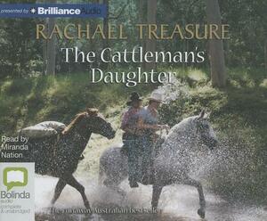 The Cattleman's Daughter by Rachael Treasure