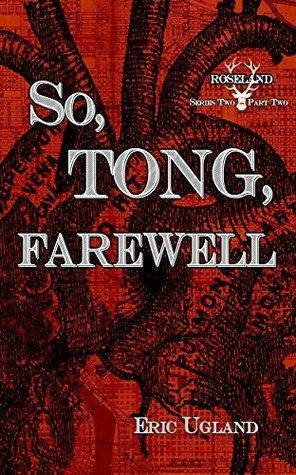 So Tong, Farewell by Eric Ugland