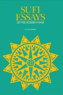 Sufi Essays: Second Edition by Seyyed Hossein Nasr