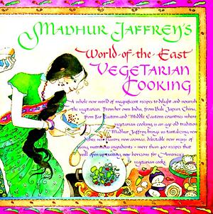 Madhur Jaffrey's World-of-the-East Vegetarian Cooking: A Cookbook by Susan Garber, Madhur Jaffrey