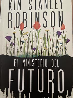El ministerio del futuro by Kim Stanley Robinson