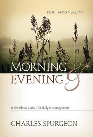 Morning and Evening - Updated Language by Charles Haddon Spurgeon, Charles Haddon Spurgeon