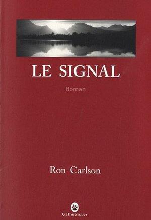 Le Signal by Sophie Aslanides, Ron Carlson