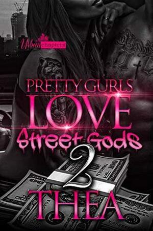 Pretty Gurls Love Street Gods 2 by Thea, Jay Literary Services