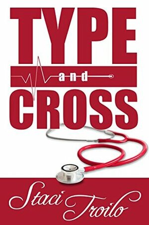 Type and Cross (Cathedral Lake #1) by Staci Troilo