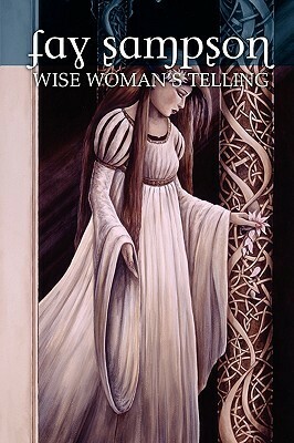 Wise Woman's Telling by Fay Sampson