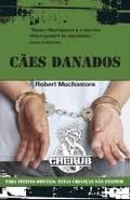 Cães Danados by Robert Muchamore, Miguel Marques da Silva