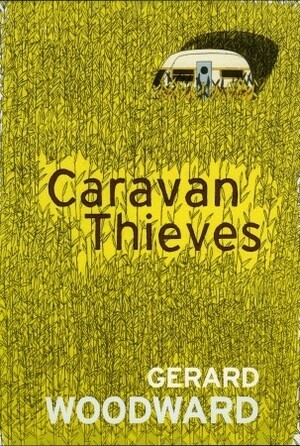Caravan Thieves by Gerard Woodward