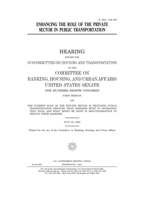 Enhancing the role of the private sector in public transportation by Committee on Banking Housing (senate), United States Congress, United States Senate