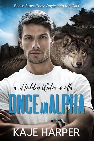 Once an Alpha by Kaje Harper