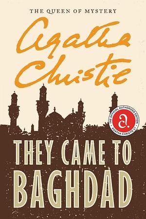 De kom til Bagdad by Agatha Christie