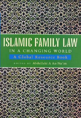 Islamic Family Law in a Changing World: A Global Resource Book by 