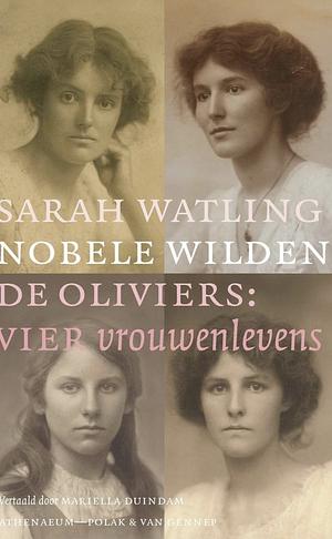 Nobele wilden. De Oliviers: vier vrouwenlevens by Sarah Watling