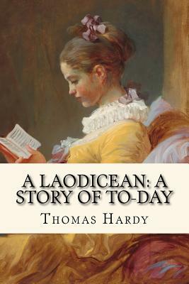 A Laodicean: a Story of To-day by Thomas Hardy