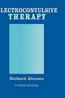 Electroconvulsive Therapy by Richard Abrams