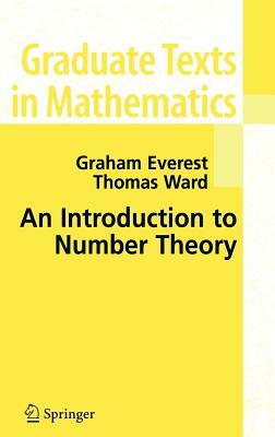 An Introduction to Number Theory by G. Everest, Thomas Ward