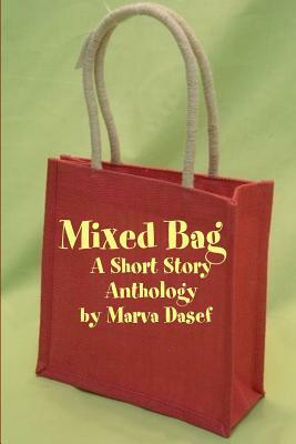 Mixed Bag: A Short Story Anthology by Marva Dasef