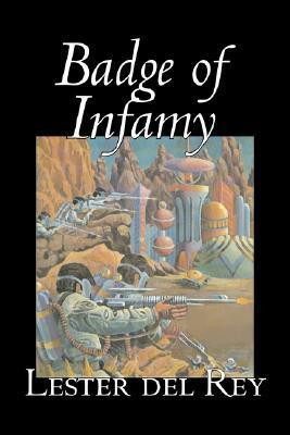 Badge of Infamy by Lester del Rey